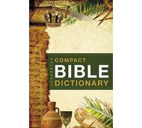 Zondervan Compact Bible Dictionary: A-to-Z Pocket Dictionary with Over 5,000 Entries (Classic Compact Series)