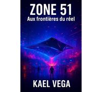 ZONE 51: Aux frontières du réel