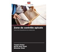 Zone de contrôle apicale: Une zone d'excellence en endodontie