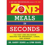 Zone Meals in Seconds: 150 Fast And Delicious Recipes For Breakfast, Lunch, And Dinner (Zone (Regan)) (The Zone)