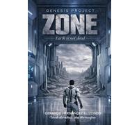 ZONE: The Earth is Not Dead (GENESIS PROJECT)