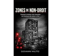 ZONES DE NON-DROIT: Comment certaines cités françaises sont devenues des usines à crime