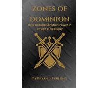 Zones of Dominion: How to Build Christian Power in an Age of Apostasy