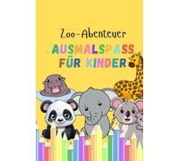 Zoo-Abenteuer - Malbuch für Kinder: 30 lustige und freundliche Tiere zum Ausmalen - Löwen, Elefanten, Affen und mehr - Ab 3 Jahren