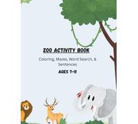 Zoo Activity Book for Kids Ages 7-11: Coloring Pages, Mazes, Word Searches, Sentence Puzzles & Wild Animal Adventures (McFamily Vibes Activity Books: Ages 7-11)