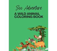 Zoo Adventure: A Wild Animal Coloring Book