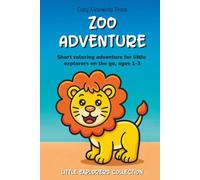 ZOO Adventure Coloring Book for Toddlers Age 1-3: Short Coloring Adventure for Little Explorers on the Go | Ages 1-3 | 6 x 9 Inches, 24 Pages | 10 Big ... 1 Short Story (Little Explorers Collection)