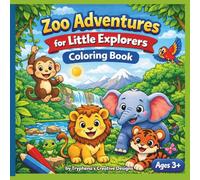 Zoo Adventures for Little Explorers: A Cute and Fun Zoo Animal Coloring book for Kids Ages 3+