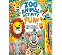 Zoo Animal Activity Fun: 50 Word Searches • 50 Mazes • Fun Coloring Pages with Zoo Animals