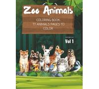Zoo Animal Coloring Book for Kids: Fun and Cute Wilds Animal Coloring Pages for Toddlers, Kids, and Teens (Ages 2-18+)