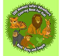 Zoo Animal Safari Adventure Bold, Easy and Simple Coloring Book For Kids: Cute and Simple Animal Designs with Bold Outlines