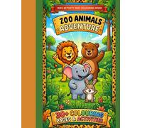 Zoo Animals Adventure: Kids Activity and Coloring Book: 30+ Unique Animal Coloring Pages with Interactive Guessing Games, Fun Facts, and Activities for Early Learners