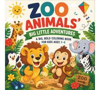 Zoo Animals' Big Little Adventures: A Big, Bold Coloring Book for Kids Ages 3-6