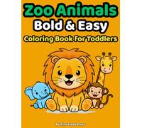 Zoo Animals Bold & Easy Coloring Book for Toddlers: Big Simple Coloring Pages of Cute Zoo Animals for Ages 3-5 | Thick Lines for Easy Coloring