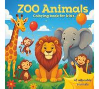 ZOO Animals Coloring book for kids: 45 cute zoo animals to color | Fun and creative coloring book for toddlers, preschool & kids ages 4-8, perfect gift for animal-loving boys and girls
