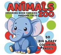ZOO Animals Coloring Book for Kids: 50 Adorable Animals to Color + Fun Facts | A Book with Activities for Little Explorers: Learn and Color with Cute ... Fun for Kids | Perfect Gift for Boys & Girls