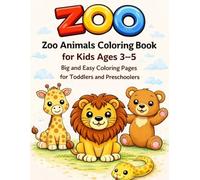 Zoo Animals Coloring Book for Kids Ages 3-5: Big and Easy Coloring Pages for Toddlers and Preschoolers. Fun, Simple and Cute Animal Designs for ... and Creativity. (Play and Learn - Ages 3-5)