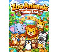 Zoo Animals Coloring Book for Kids Ages 3-6: Simple One-Animal-Per-Page Coloring Book to Improve Focus, Creativity, and Early Learning for Toddlers and Preschoolers
