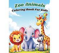 Zoo Animals Coloring Book for Kids: Cute and Simple Single Animal Designs to Color.: Fun and Easy Coloring Pages Featuring Lions, Elephants, Giraffes, Monkeys, and More - Perfect for Kids.