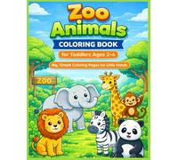 Zoo Animals Coloring Book for Toddlers Ages 2-4: Big, Simple Coloring Pages for Little Hands