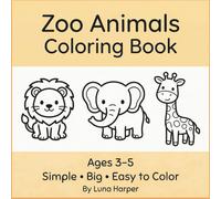 Zoo Animals Coloring Book For Toddlers Ages 2-4: Simple and Fun Coloring Pages for Little Hands (Kids Simple Coloring Books)
