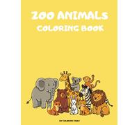 ZOO ANIMALS coloring book: For Toddlers and Kids Ages 2-4: 20 Cute and Simple Zoo Creatures with Lions, Elephants, Monkeys and More (My First Animal Kingdom)