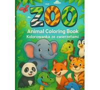 ZOO Animals Coloring Book - Kolorowanka Zwierzęta z ZOO: Bilingual English-Polish Learning Book for Kids