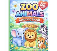Zoo Animals Coloring Book (Over 100+ Pages): Over 100 Fun And Easy To Color Pages