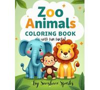 Zoo Animals Coloring Book with Fun Facts: Big Book For kids Age 2, 3, 4, 5, 6, 50 Easy, Bold and Simple Designs for Toddlers, Preschool and Kindergaten.