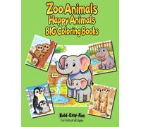 Zoo Animals!: Happy Animals Big Coloring Books for Kids of All Ages | 100+ Easy-to-Color Zoo Animal Pages | Fun & Relaxing Designs