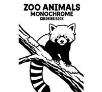 Zoo Animals Monochrome Coloring Book: Fun One-Color Exotic Animal Designs for Relaxation, Stress Relief, and Peaceful Coloring