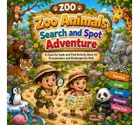 Zoo Animals Search and Spot Adventure: A Colorful S nd Find Activity Book for Preschoolers and Kindergarten Kids