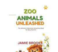 Zoo Animals Unleashed: The Ultimate Interactive Adventure Book for Busy Parents