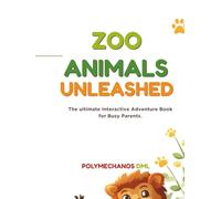 Zoo Animals Unleashed: The Ultimate Interactive Adventure Book for Busy Parents