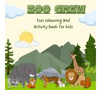 Zoo crew: Colouring and activity book for kids
