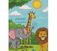 Zoo Day Coloring book: Zoo Day: Animal Coloring Book for Kids Ages 6-12 - 60 Single-Sided Pages (Lions, Tigers, Elephants) - No Bleed Wildlife Activity Book"*