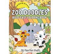 Zoo Doodles: Bold and Easy Coloring Book: Bold Animals, Bright Colors & Hours of Screen-Free Play (Zoo Doodles Activity Series)