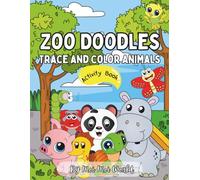 Zoo Doodles: Trace and Color Animals: A Fun and Educational Tracing Book to Boost Creativity, Hand-Eye Coordination and Fine Motor Skills (Ages 3-8) (Zoo Doodles Activity Series)