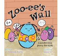 Zoo-ee's Wall: A Leadership Story for Kids
