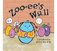 Zoo-ee's Wall: A Leadership Story for Kids