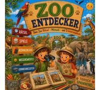 Zoo Entdecker: Das große Mitmachbuch für kleine Tierfreunde - mit spannendem Zoo-Wissen, Rätseln, Suchbildern, Ausmalbildern und kreativen Aufgaben (Wissens-Entdecker)