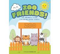 Zoo Friends! The Animals Club: Coloring Book Series: A Cute & Fun Animals Coloring Book for Kids