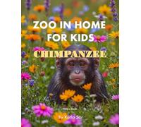Zoo In Home For Kids Chimpanzee: A perfect Coffee Table Picture Book - For Animal Lovers and Nature Enthusiasts .