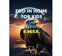 Zoo In Home For Kids Eagle: A perfect Coffee Table Picture Book - For Bird Watchers and Nature Enthusiasts .