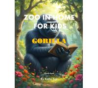 Zoo In Home For Kids Gorilla: A perfect Coffee Table Picture Book - For Animal Lovers and Nature Enthusiasts .