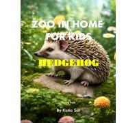 Zoo In Home For Kids Hedgehog: A perfect Coffee Table Picture Book - For Animal Lovers and Nature Enthusiasts .