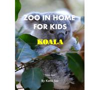 Zoo In Home For Kids Koala: A perfect Coffee Table Picture Book - For Animal Lovers and Nature Enthusiasts .