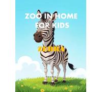 Zoo in Home for Kids Zebra: A perfect Coffee Table Picture Book - For Animal Lovers and Nature Enthusiasts .