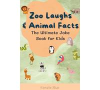 Zoo Laughs & Animal Facts: The Ultimate Joke Book for Kids