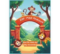Zoo Maze Adventure: Solve the Mazes and Help the Animals!: Maze Book for Kids Ages 4 to 8
